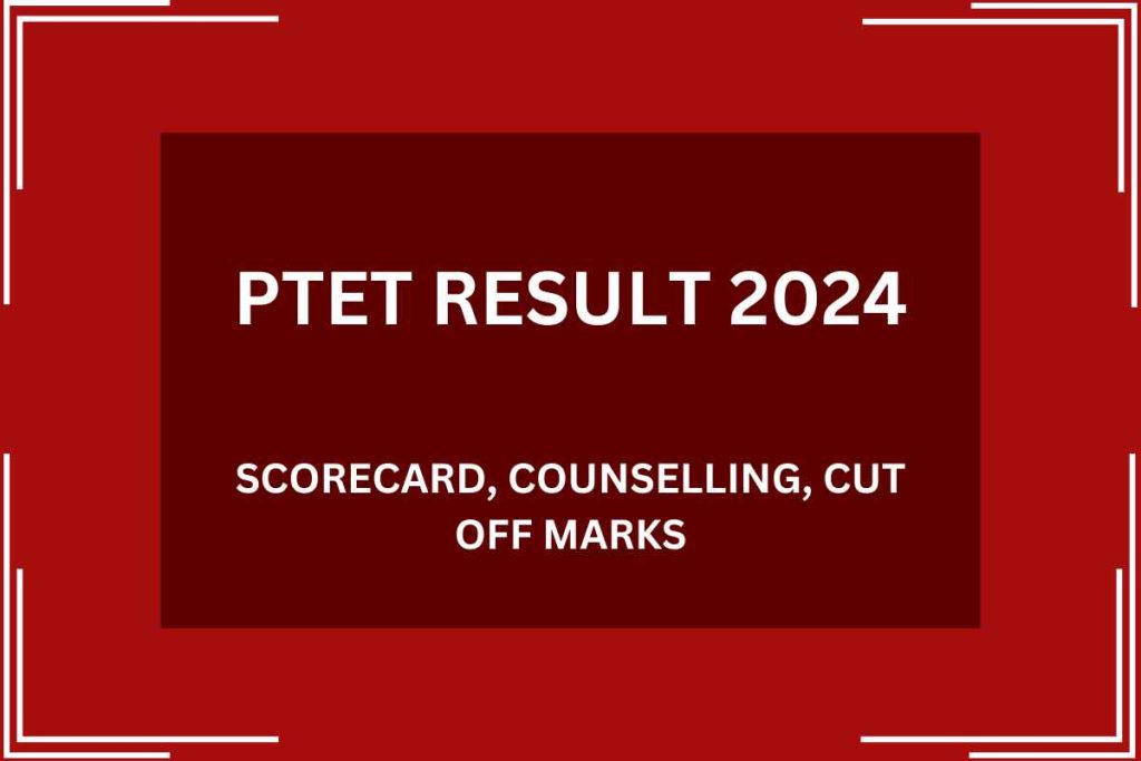 PTET Result 2024, Scorecard, Cut Off Marks